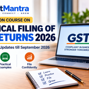 Certification Course on Practical Filing of GST Returns 2026